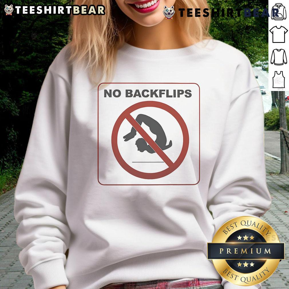 Funny No Backflips Sign Sweatshirt featuring a playful graphic and cozy design, perfect for casual wear and humor lovers.
