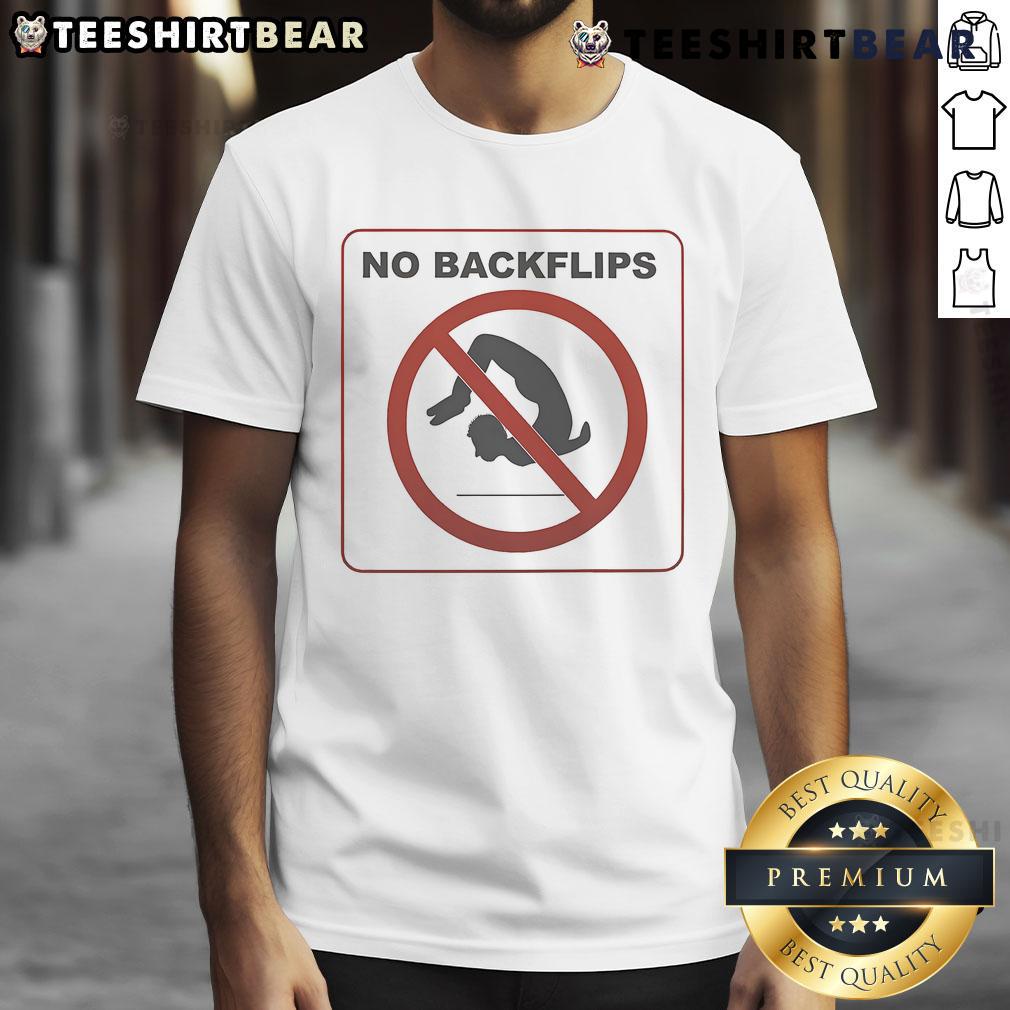 Funny No Backflips Sign T-Shirt featuring a humorous graphic design, perfect for casual wear and fans of playful apparel.