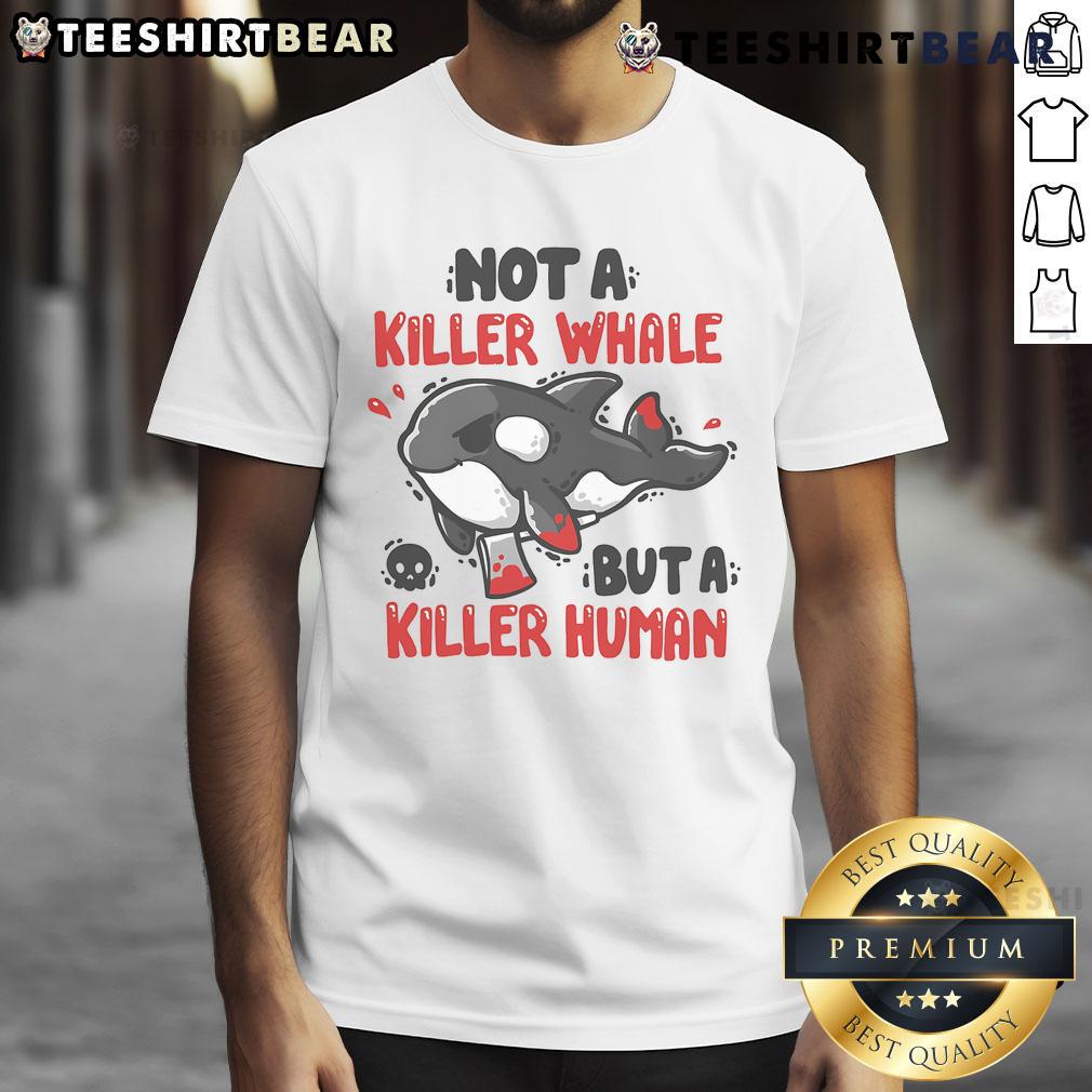 Funny 'Not A Killer Whale But A Killer Human' T-Shirt design featuring a humorous graphic for casual wear enthusiasts.