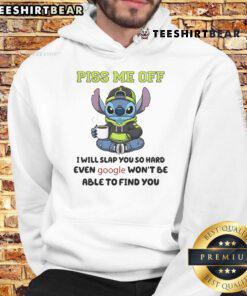 Funny Stitch hoodie with text: 'Piss me off, I'll slap you so hard even Google won't find you.' Perfect for humor lovers.