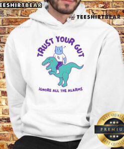 Funny 'Trust Your Gut, Ignore All The Alarms' hoodie design featuring bold text and playful graphics for casual wear.