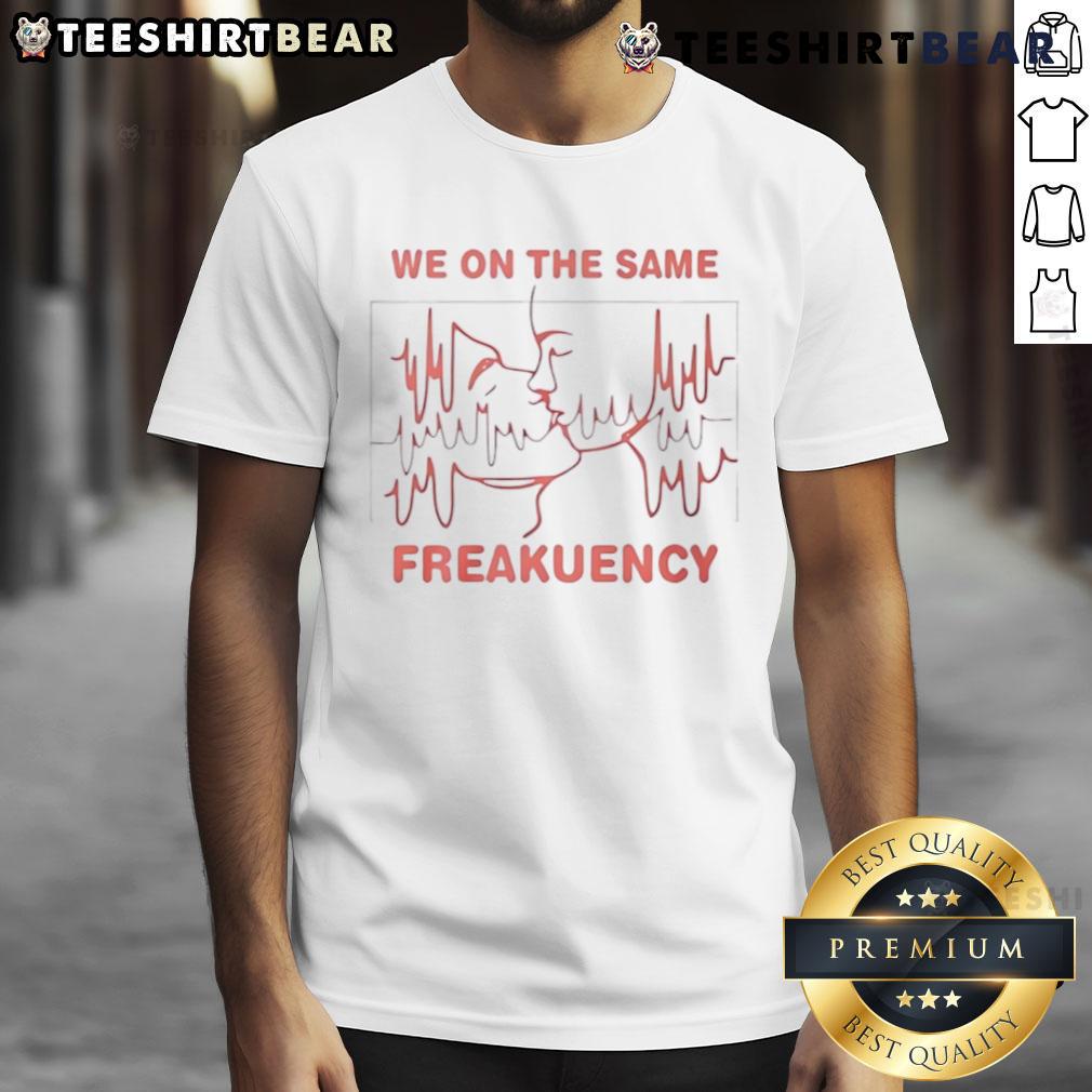 Alt Text: Funny We On The Same Freakuency T-Shirt design featuring vibrant graphics and playful text, perfect for casual wear.