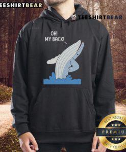 Funny Whale Oh My Back Hoodie featuring a playful whale graphic, perfect for ocean lovers and casual wear.