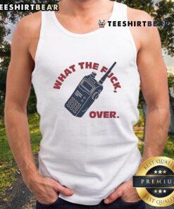 Funny 'What The F*ck' Over Walkie Talkie Tank Top for humorous casual wear, perfect for quirky fashion lovers.