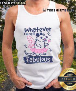 Alt Text: Funny opossum tank top with 'Whatever, I'm Still Fabulous' slogan, perfect for casual wear and animal lovers.