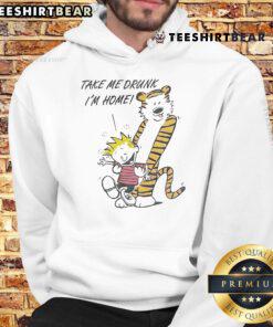 Good 90s Calvin and Hobbes hoodie saying 'Take Me Drunk I'm Home' in vibrant colors, perfect for retro fans.