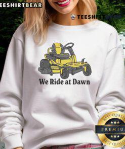 Good Cub Cadet We Ride at Dawn sweatshirt featuring a stylish design for outdoor enthusiasts and gardening lovers.
