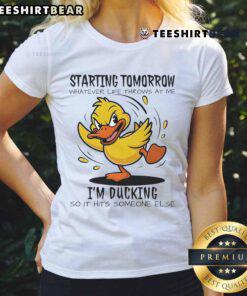 Alt Text: Good Duck Starting Tomorrow tee for women, featuring a fun duck graphic and motivational quote for life's challenges.