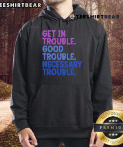 Good Trouble hoodie featuring bold text design promoting social justice and activism in a stylish, comfortable fit.