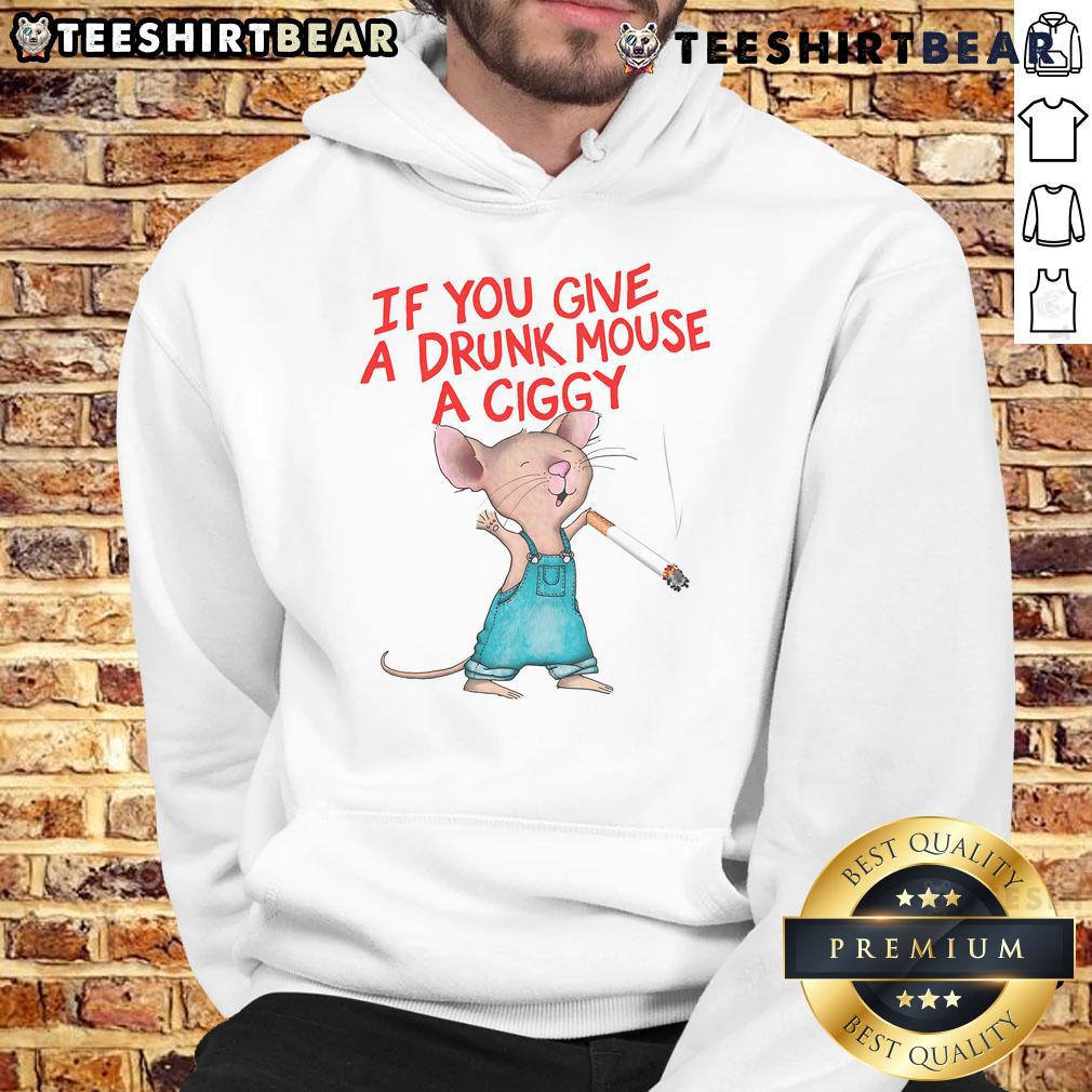Good-If-You-Give-A-Drunk-Mouse-A-Ciggy-Hoodie featuring a quirky mouse graphic with a cigarette, perfect for fun streetwear.
