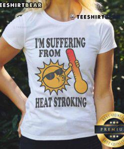 Good I'm Suffering From Heat Stroking Sun Ladies Tee featuring a vibrant summer design perfect for hot weather fashion.