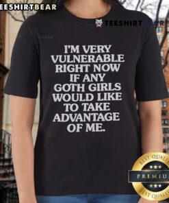 Good Im Very Vulnerable Right Now tee for goth girls, featuring a playful message on a stylish black ladies' shirt.