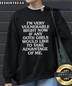 Good Im Very Vulnerable Right Now sweatshirt featuring gothic style design, perfect for goth girls looking for unique fashion.