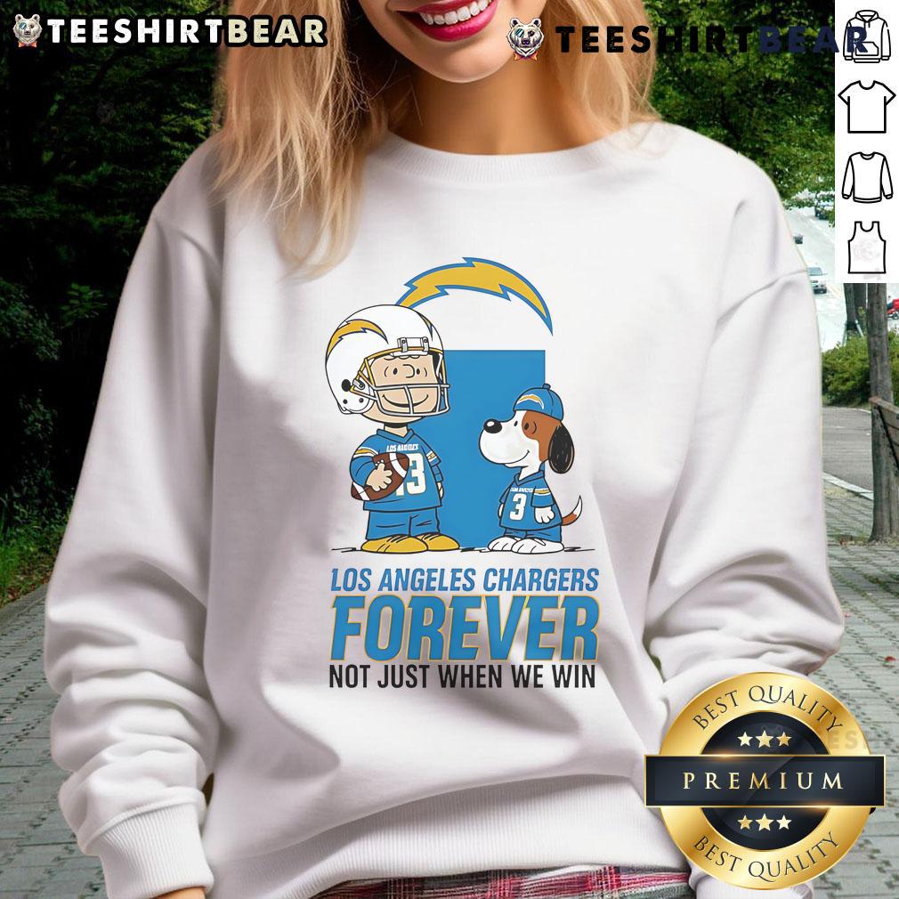 Good Los Angeles Chargers sweatshirt featuring Charlie Brown and Snoopy with 'Chargers Forever, Not Just When We Win' slogan.