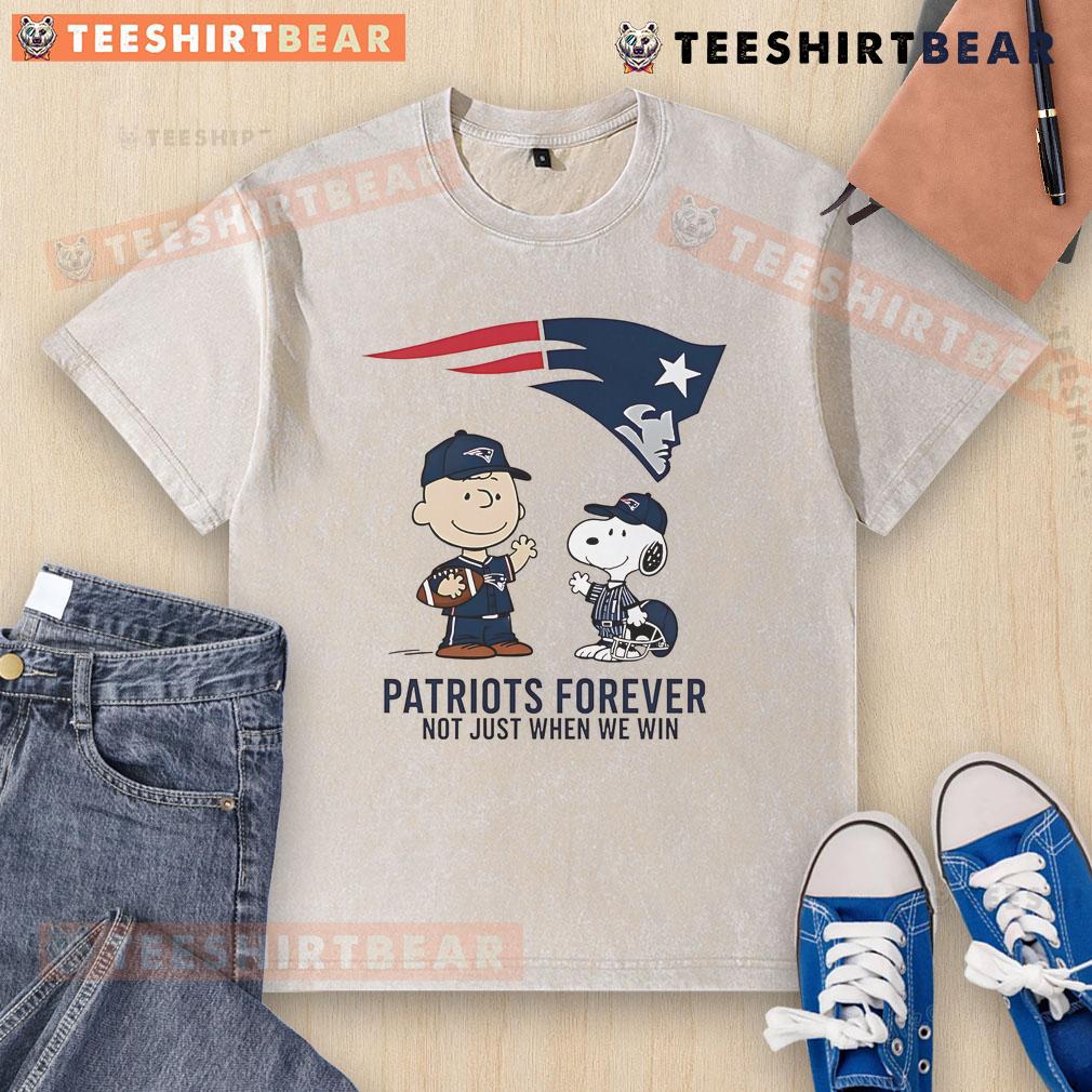 Good New England Patriots Charlie Brown Snoopy t-shirt, featuring 'Patriots Forever, Not Just When We Win' design.
