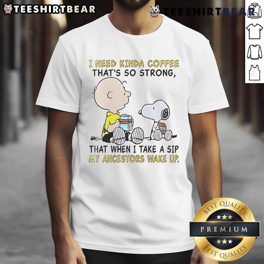 Alt Text: Good Snoopy and Charlie Brown I Need Kinda Coffee That's So Strong T-Shirt design featuring playful coffee theme.