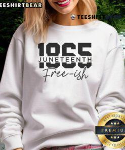 Happy Juneteenth 1965 Free-ish Sweatshirt featuring colorful design celebrating freedom and heritage.