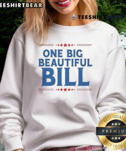 Nice Donald Trump One Big Beautiful Bill sweatshirt featuring a bold graphic design and vibrant colors.