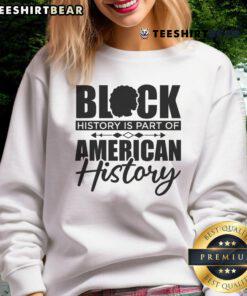 Alt Text: Official Black History is Part of American History sweatshirt showcasing bold text on a stylish black design.