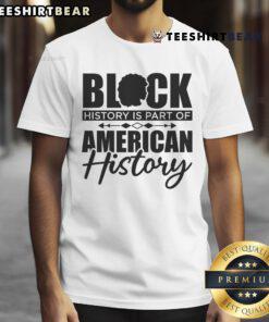 Official Black History Is Part Of American History T-Shirt featuring bold text on a stylish black background.