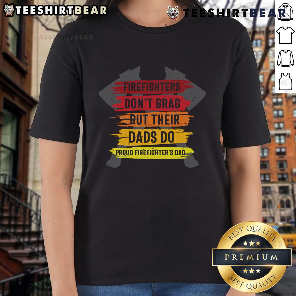 Proud Firefighters Dad ladies tee featuring 'Firefighters Don't Brag, But Their Dads Do' design in vibrant colors.