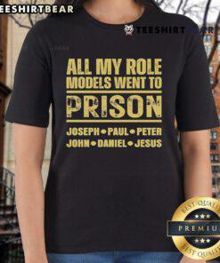 Premium All My Role Models Went to Prison tee featuring Joseph, Paul, Peter, John, Daniel, and Jesus in stylish design.