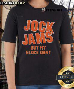 Premium Jock Jams 'But My Glock Dont' Ladies Tee featuring bold graphic design and comfortable fit for women.
