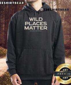 Premium Official Wild Places Matter hoodie in stylish design, promoting a better South and a better world.