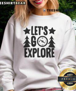 Cozy 'Pretty Let's Go Explore' sweatshirt in a stylish design, perfect for adventures and casual outings.