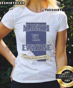 Top Alberta Vs Everyone Holding The Line Since 1905 Ladies Tee featuring bold graphic design and comfortable fit.