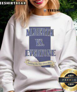 Top Alberta Vs Everyone sweatshirt featuring 'Holding The Line Since 1905' design, perfect for proud Albertans.