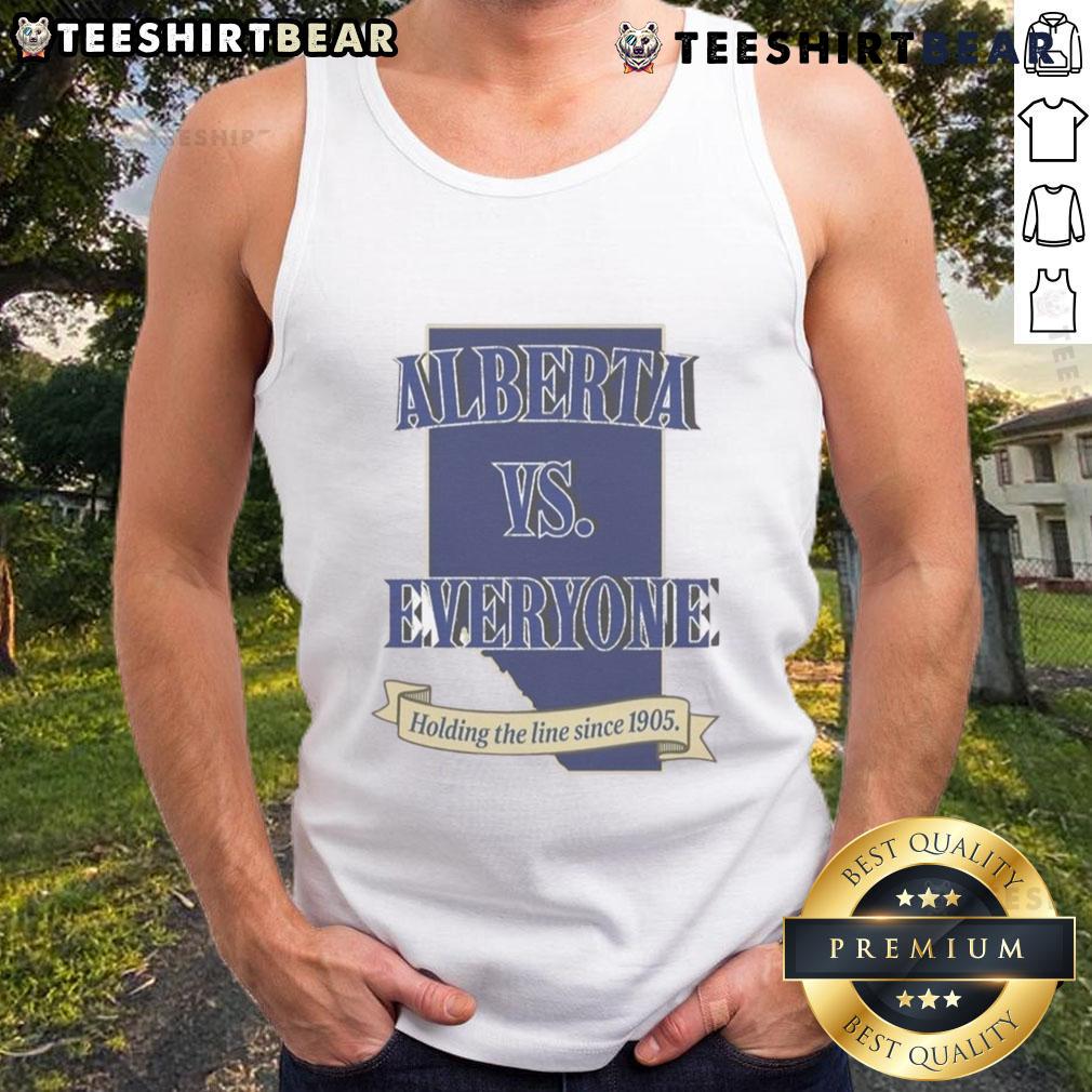 Alt Text: Top Alberta vs Everyone tank top design featuring 'Holding The Line Since 1905' slogan, perfect for Alberta pride.