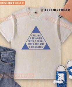 Top Call Me A Triangle With 2 Equal Sides T-Shirt featuring a playful design and vibrant colors, perfect for casual wear.