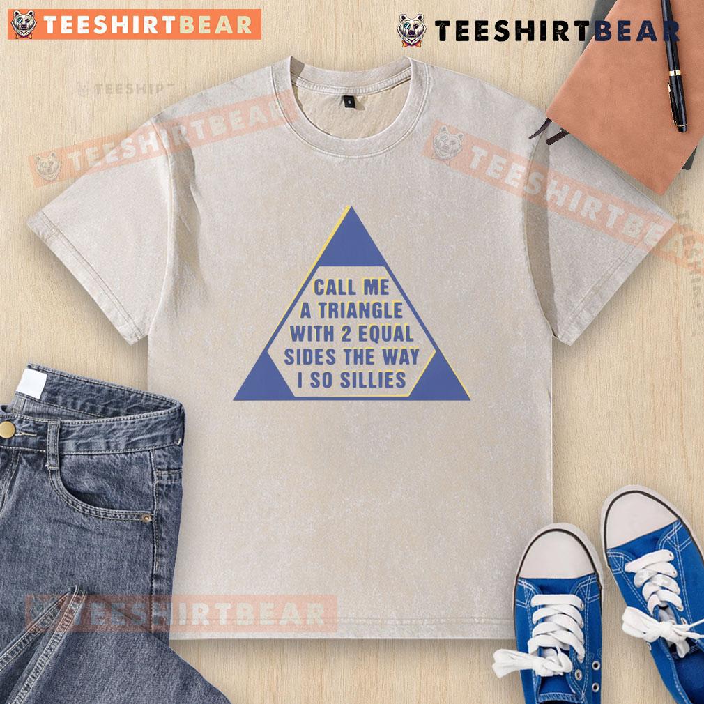 Top Call Me A Triangle With 2 Equal Sides T-Shirt featuring a playful design and vibrant colors, perfect for casual wear.