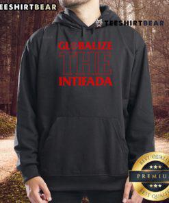Top Globalize The Intifada Hoodie featuring bold graphics and a stylish design for activism and cultural expression.