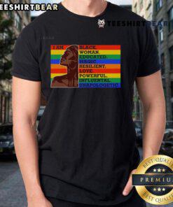Black woman wearing 'I Am Black Woman Educated Magic Resilient Love Powerful Influential Unapologetic' T-shirt