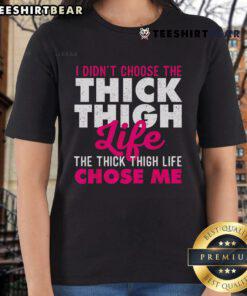 Top featuring 'I Didn't Choose The Thick Thigh Life, The Thick Thigh Life Chose Me' design, perfect for plus-size ladies.