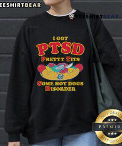 Trendy 'Top I Got PTSD Pretty Tits and Some Hot Dogs Disorder' sweatshirt featuring bold text and a casual style.