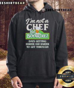 Alt Text: Cozy hoodie featuring 'Not A Chef But Boyardeez' design, perfect for casual wear and comfort during tough days.