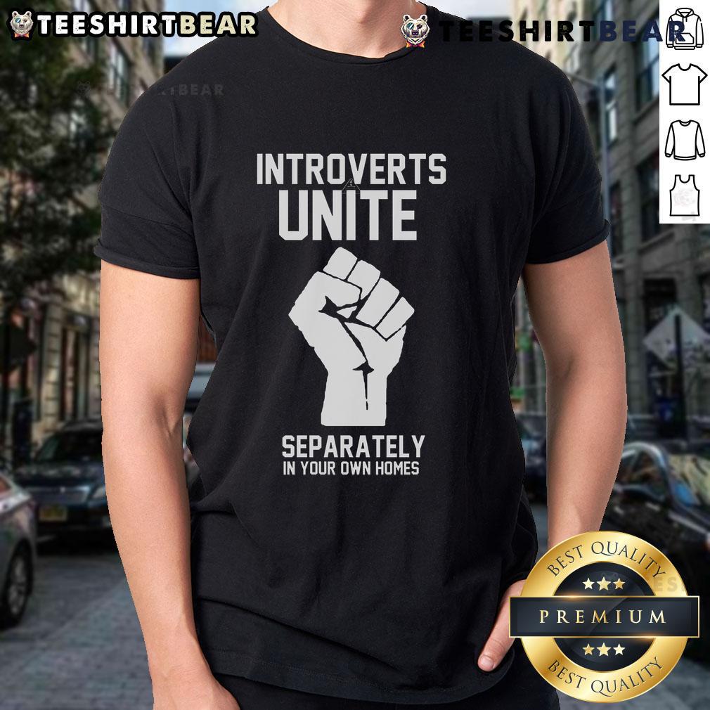 Top Introverts Unite Separately In Your Own Homes T-Shirt featuring a stylish design for introverts and homebodies.
