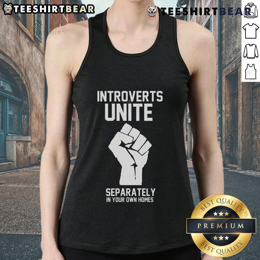 Person wearing 'Top Introverts Unite Separately In Your Own Homes' tank top, showcasing introvert pride and humor.
