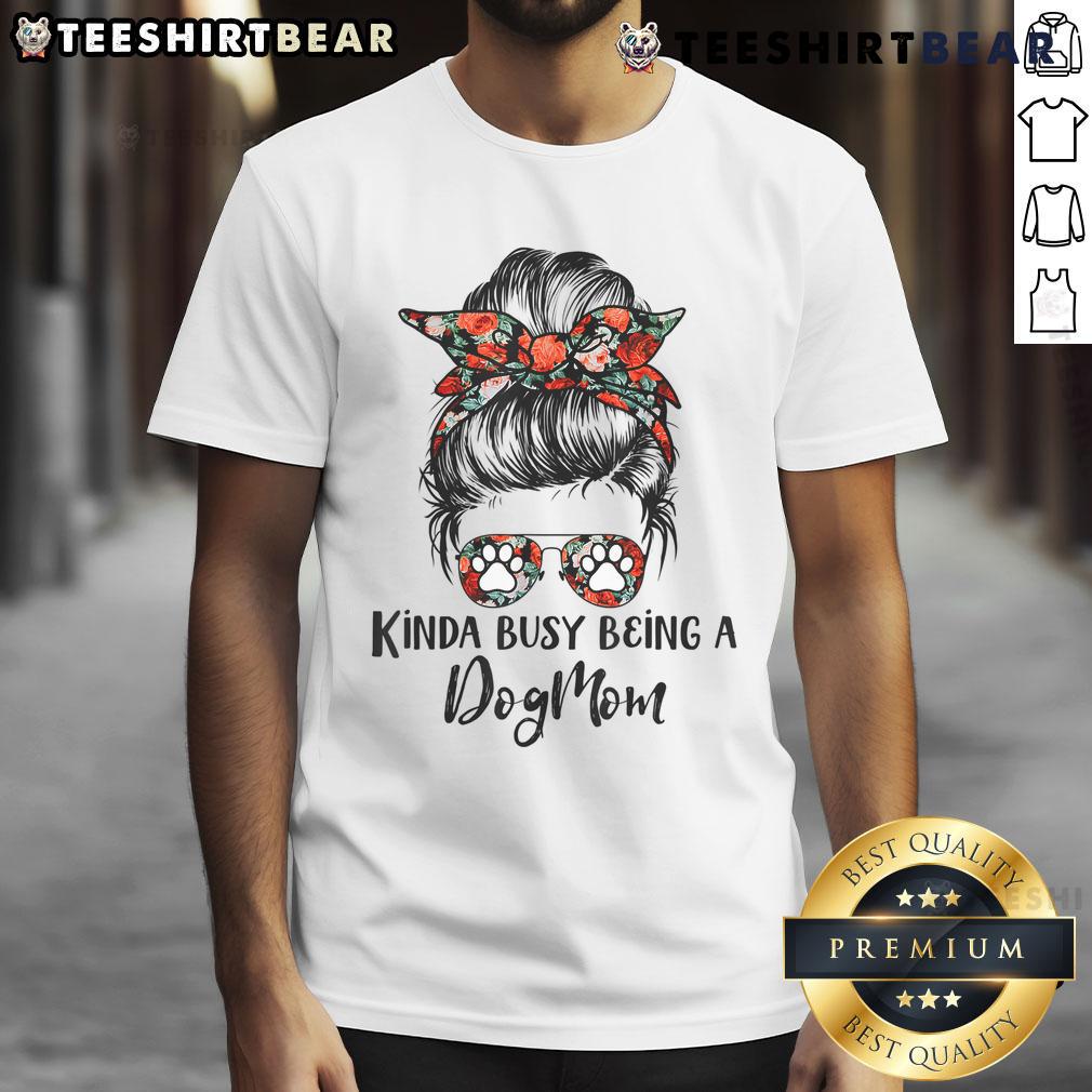 Top Kinda Busy Being A Dog Mom Messy Bun T-Shirt featuring a playful design perfect for dog lovers.