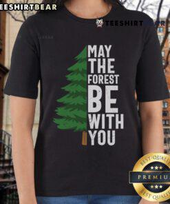 Top May The Forest Be With You Ladies Tee featuring a vibrant forest graphic and stylish design for nature lovers.
