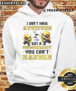 Top Minion dabbing on a hoodie with the phrase 'I don't have attitude, I've got a personality you can't handle.'