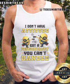Alt Text: Top Minion dabbing tank top with 'I don't have attitude, I've got a personality you can't handle' text design.