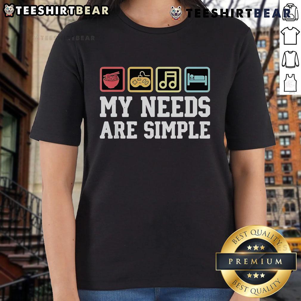 Top My Needs Are Simple Ramen Video Game Music Sleep Ladies Tee featuring fun graphic design and casual style.