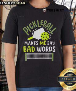Funny ladies' tee featuring 'Top Pickleball Makes Me Say Bad Words' slogan, perfect for pickleball enthusiasts.