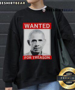 Top President Obama Parody Wanted for Treason poster design on a sweatshirt, showcasing a humorous political statement.