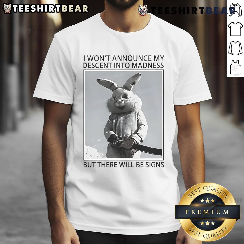 Top Rabbit I Won't Announce My Descent Into Madness T-Shirt featuring a playful rabbit graphic with a quirky quote.