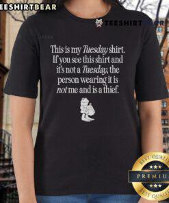 Women's 'This Is My Tuesday Shirt' tee, perfect for casual wear. Stylish ladies' shirt for Tuesday vibes and fun!